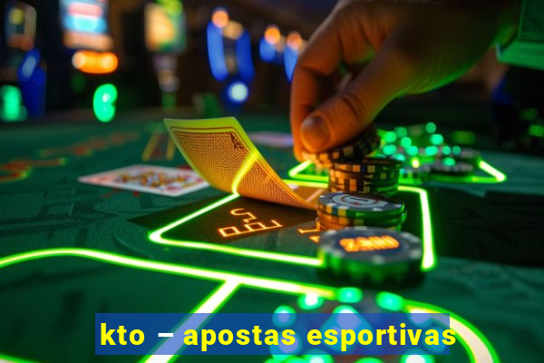 kto – apostas esportivas