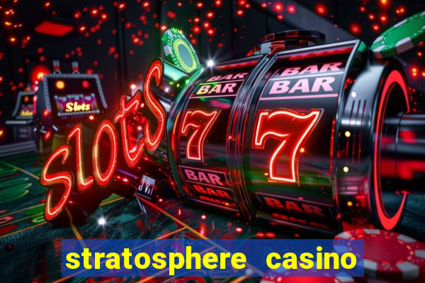 stratosphere casino hotel las vegas