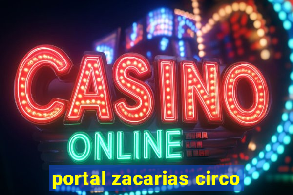 portal zacarias circo