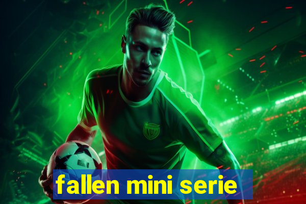 fallen mini serie