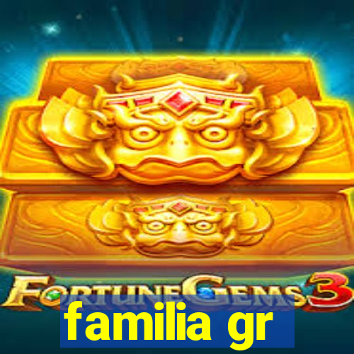 familia gr