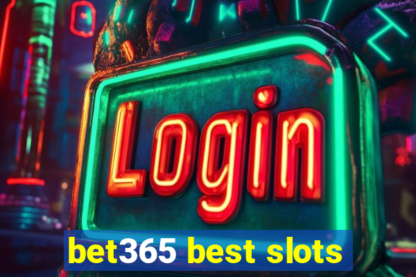 bet365 best slots