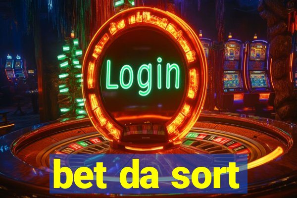 bet da sort