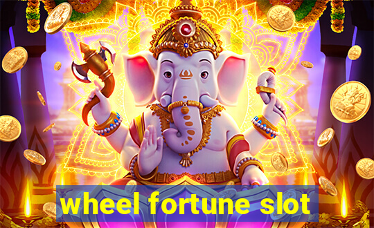 wheel fortune slot