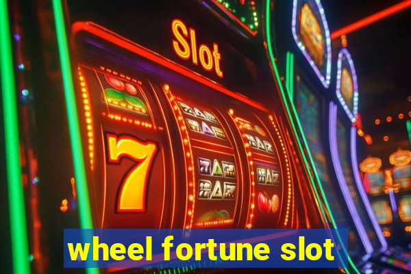 wheel fortune slot