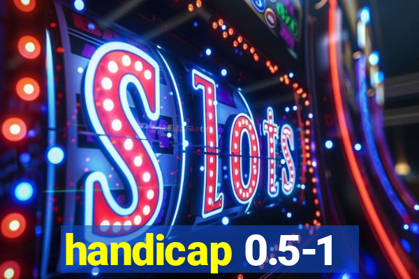 handicap 0.5-1