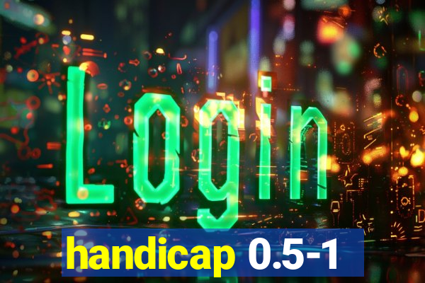 handicap 0.5-1