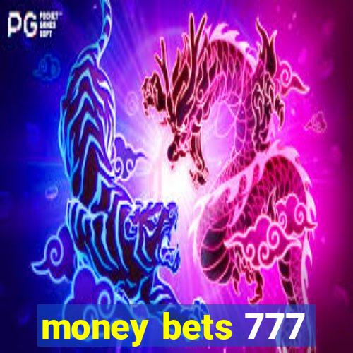 money bets 777