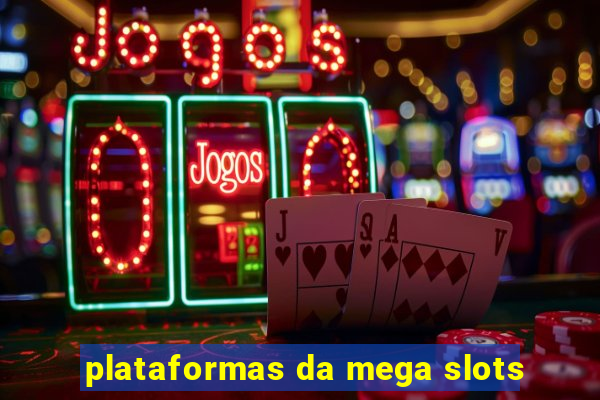 plataformas da mega slots