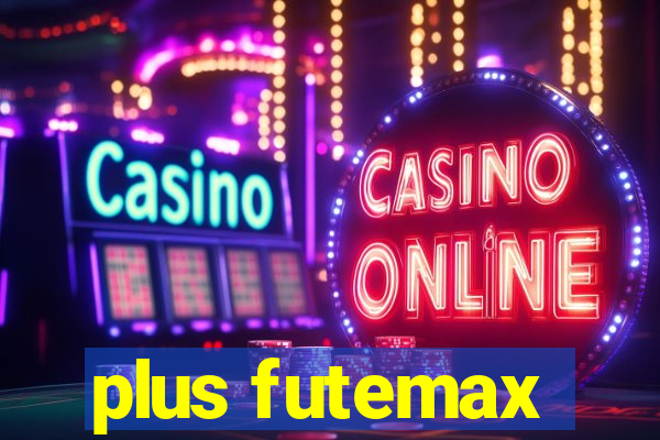 plus futemax