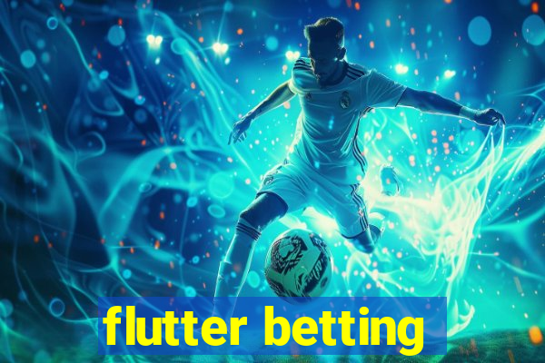 flutter betting