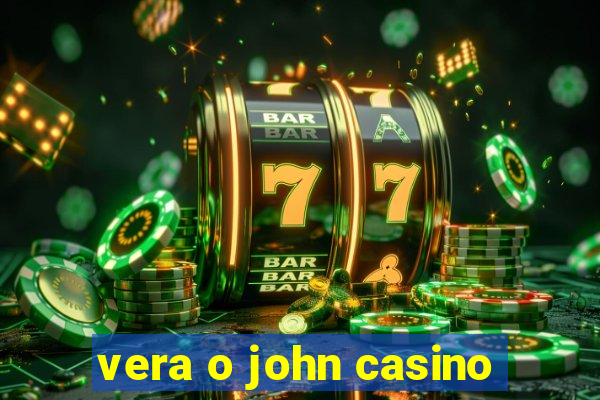 vera o john casino