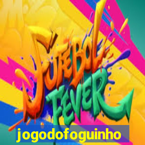 jogodofoguinho