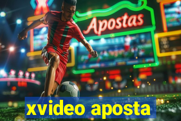 xvideo aposta