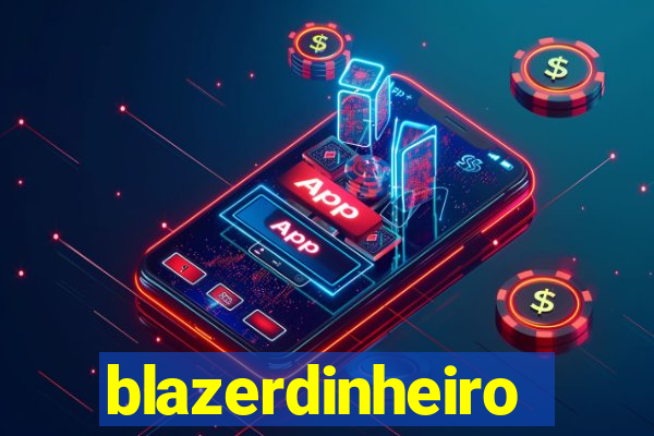 blazerdinheiro