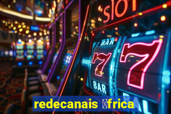 redecanais 谩frica