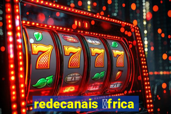 redecanais 谩frica