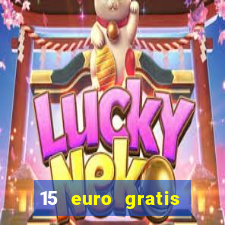 15 euro gratis casino bonus