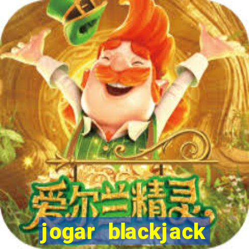 jogar blackjack online gratis