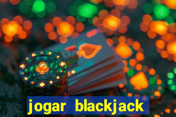 jogar blackjack online gratis