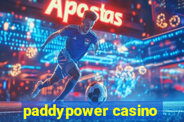 paddypower casino