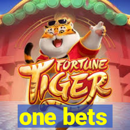 one bets