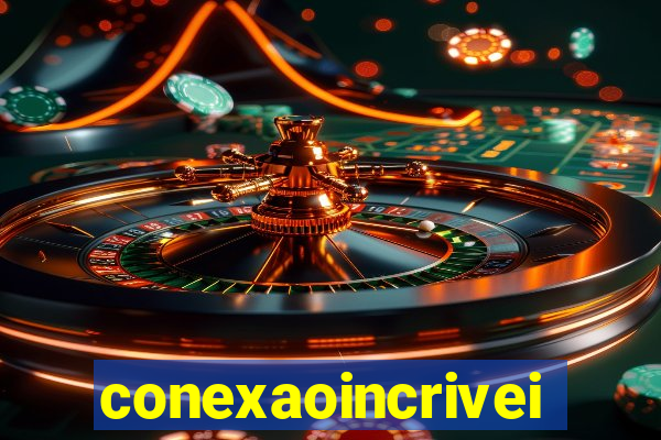 conexaoincriveis.com.br