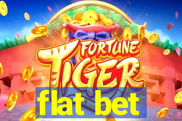 flat bet