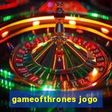 gameofthrones jogo