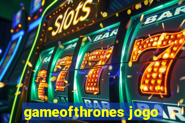 gameofthrones jogo