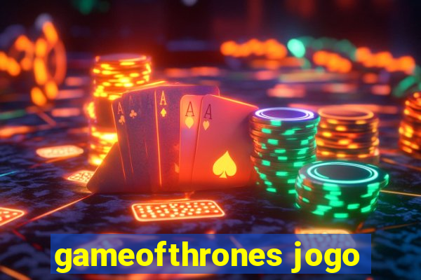 gameofthrones jogo