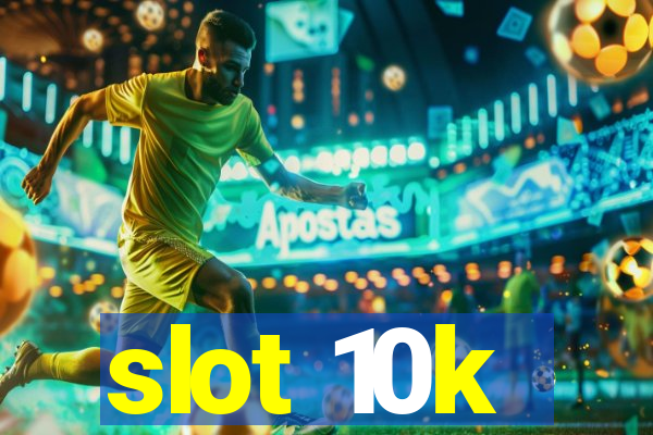 slot 10k