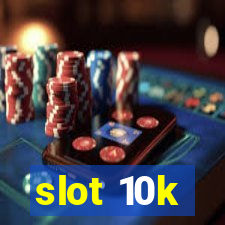 slot 10k