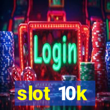 slot 10k