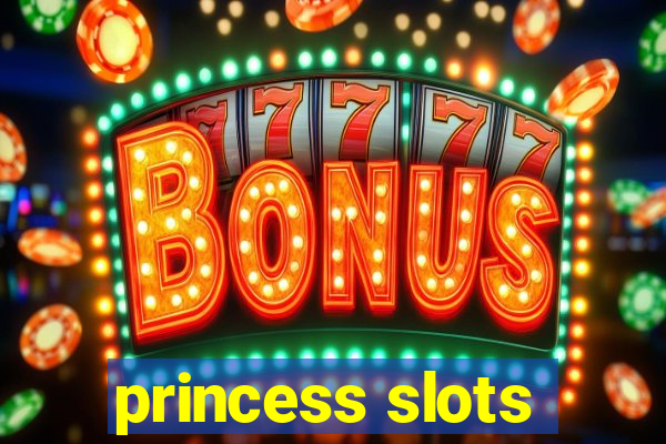 princess slots