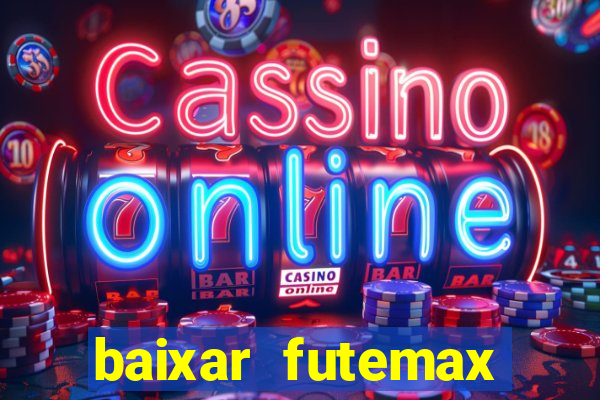 baixar futemax futebol ao vivo