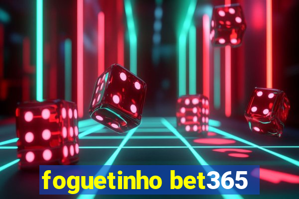 foguetinho bet365