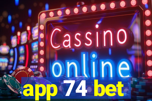 app 74 bet