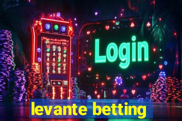 levante betting