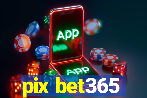 pix bet365