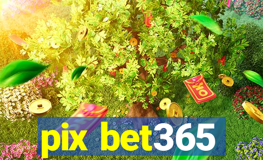 pix bet365