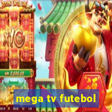 mega tv futebol