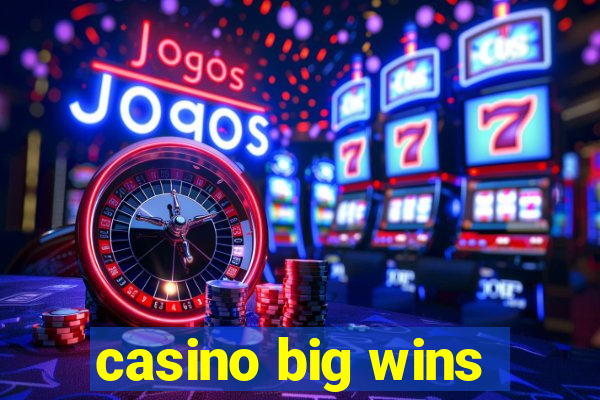 casino big wins