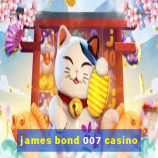 james bond 007 casino