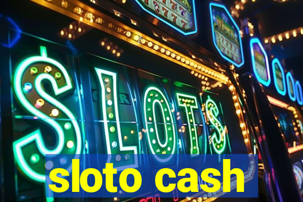 sloto cash