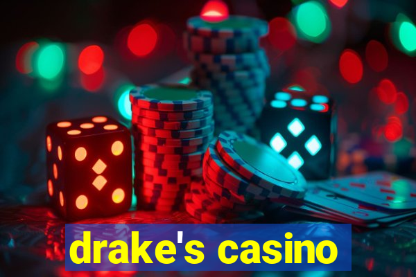 drake's casino