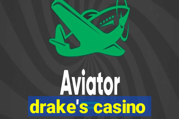 drake's casino