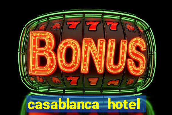 casablanca hotel and casino