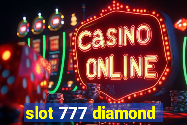 slot 777 diamond