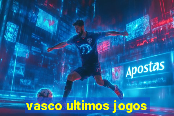 vasco ultimos jogos